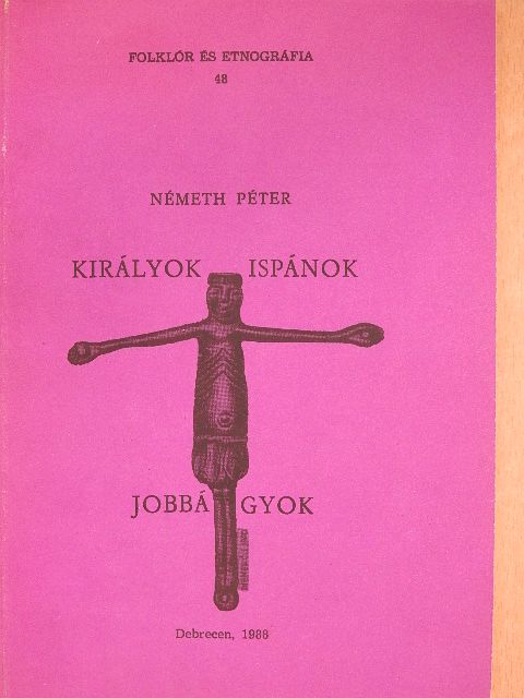 Németh Péter - Királyok - Ispánok - Jobbágyok [antikvár]