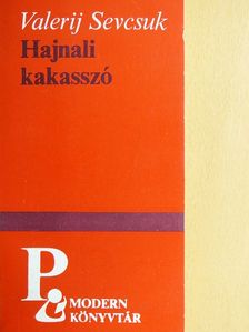 Valerij Sevcsuk - Hajnali kakasszó/Galambok a Harangtorony tövében [antikvár]
