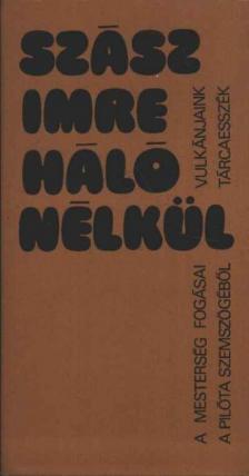 SZÁSZ IMRE - Háló nélkül [antikvár]
