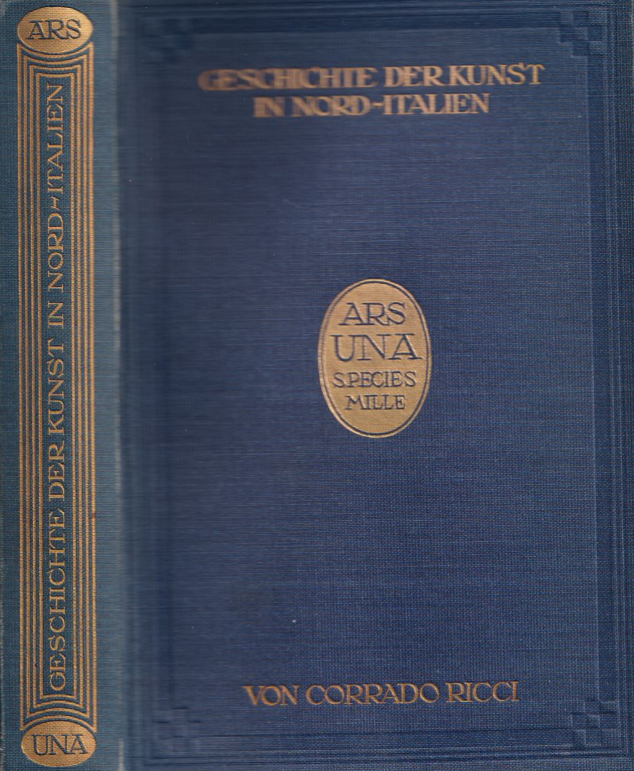 Ricci, Corrado - Geschichte der Kunst in Nord-Italien [antikvár]