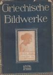 Sauerlandt, Max - Griechische Bildwerke [antikvár]
