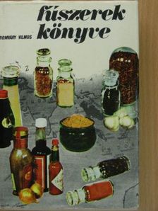 Romváry Vilmos - Fűszerek könyve [antikvár]