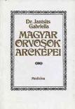 Dr. Jantsits Gabriella - Magyar orvosok arcképei [antikvár]