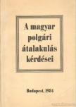 Több szerkesztő - A magyar polgári átalakulás kérdései [antikvár]