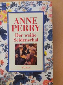 Anne Perry - Der weisse Seidenschal [antikvár]