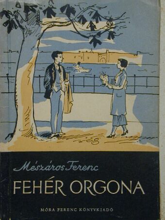 Mészáros Ferenc - Fehér Orgona [antikvár]