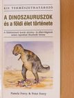 Pamela Forey - A dinoszauruszok és a földi élet története [antikvár]
