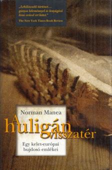 Norman Manea - A huligán visszatér [antikvár]