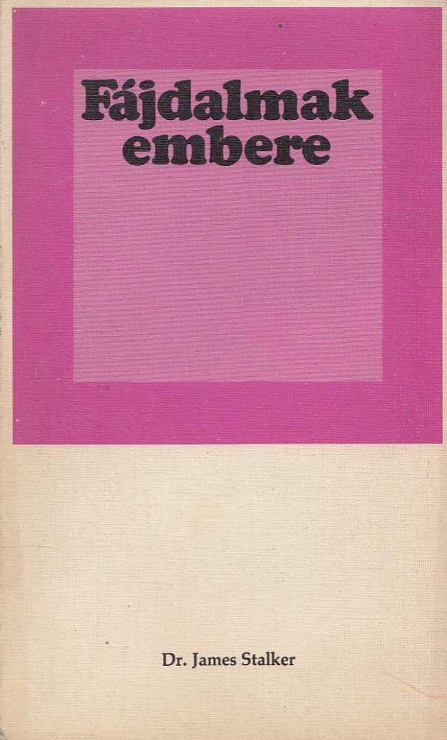 James, Stalker - Fájdalmak embere [antikvár]