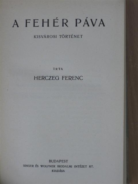 Herczeg Ferenc - A fehér páva/Magdaléna két élete [antikvár]