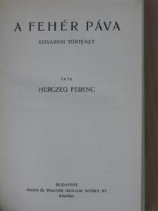 Herczeg Ferenc - A fehér páva/Magdaléna két élete [antikvár]