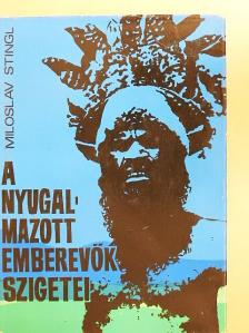 Miloslav Stingl - A nyugalmazott emberevők szigetei [antikvár]