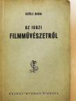 Szűcs Ádám - Az igazi filmművészetről [antikvár]