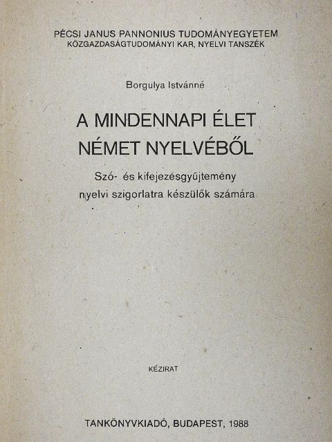Borgulya Istvánné - A mindennapi élet német nyelvéből [antikvár]