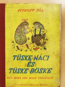 Pitroff Pál - Tüske Náci és Tüske Böske [antikvár]