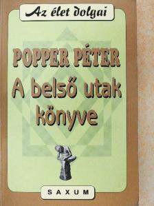 Popper Péter - A belső utak könyve [antikvár]