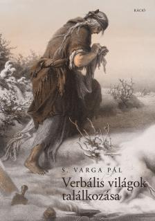 S. Varga Pál - Verbális világok találkozása