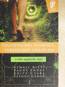 Böjté Csaba - Veszteségből nyereség, vereségből győzelem [antikvár]
