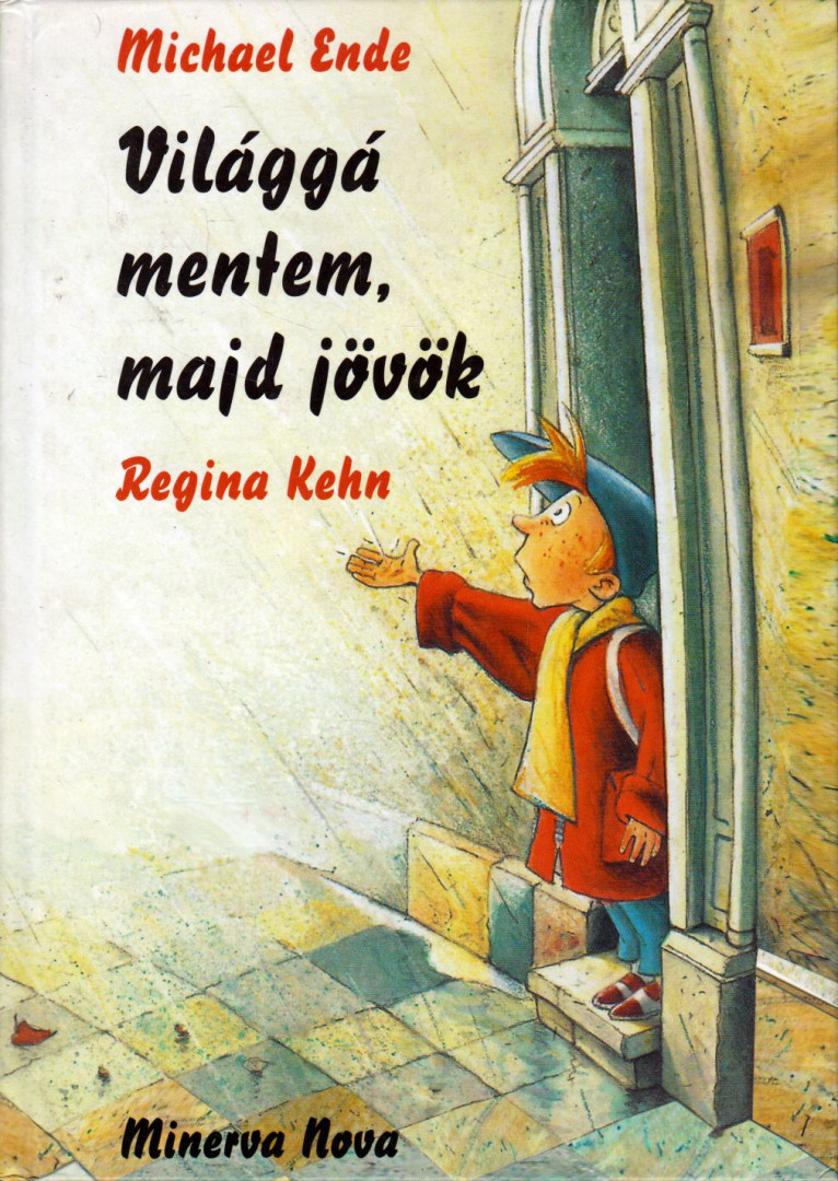 Michael Ende, Regina Kehn - Világgá mentem, majd jövök [antikvár]