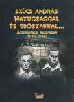 Szűcs András - Hazugsággal és erőszakkal [antikvár]