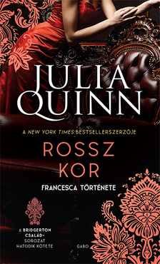 Julia Quinn - Rossz kor - A Bridgerton család 6. [szépséghibás]