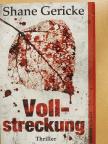 Shane Gericke - Vollstreckung [antikvár]