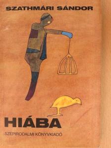 Szathmári Sándor - Hiába [antikvár]