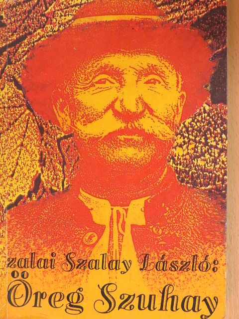 Zalai Szalay László - Öreg Szuhay [antikvár]