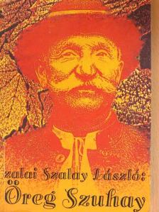 Zalai Szalay László - Öreg Szuhay [antikvár]