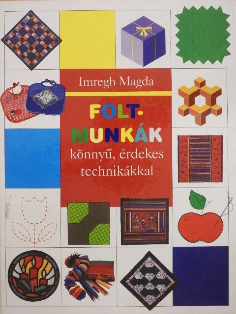Imregh Magda - Foltmunkák könnyű, érdekes technikákkal [antikvár]