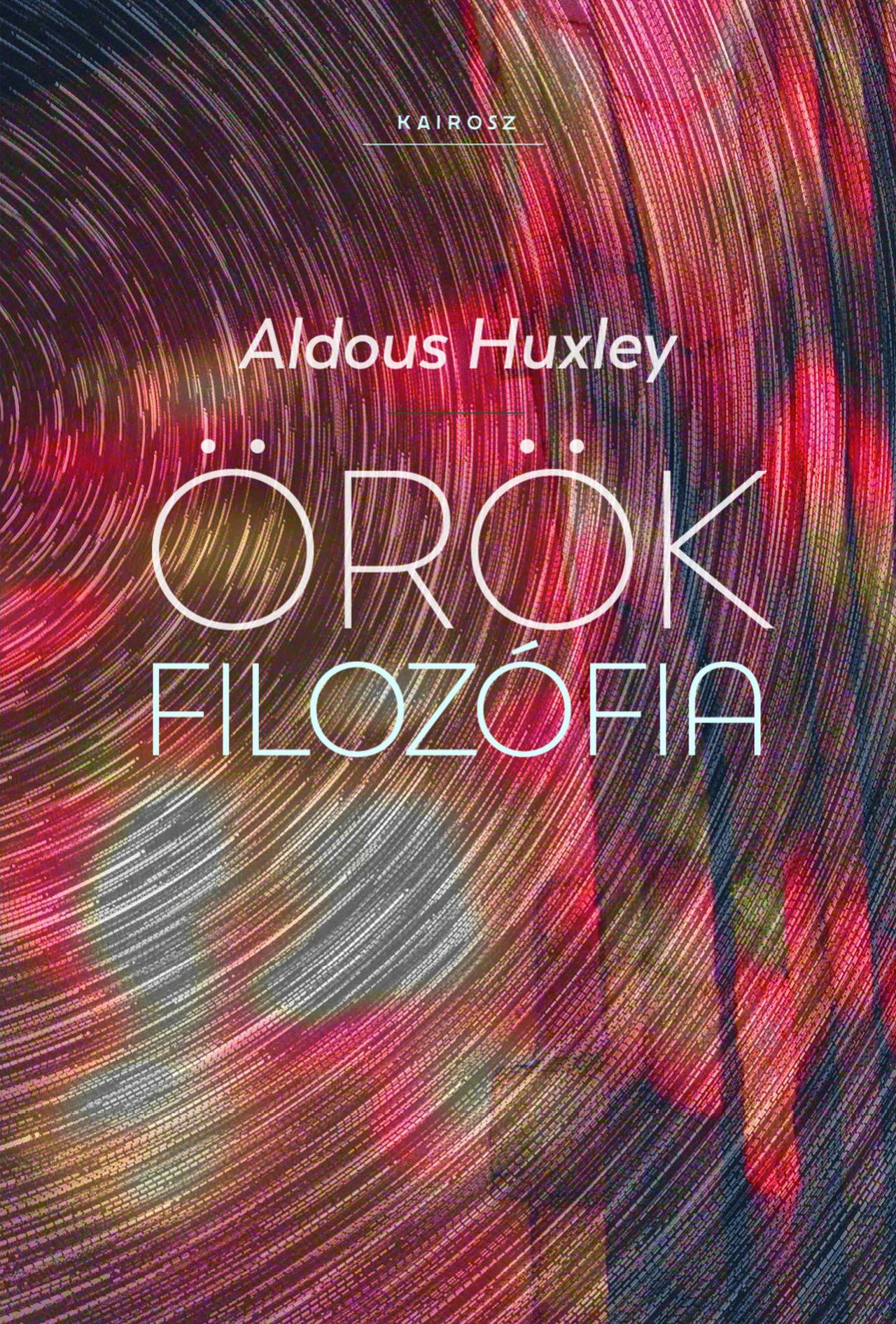 Aldous Huxley - Örök filozófia