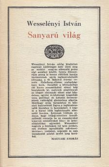 Wesselényi István - Sanyarú világ I. kötet [antikvár]