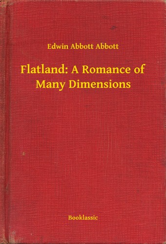 Abbott Edwin Abbott - Flatland: A Romance of Many Dimensions [eKönyv: epub, mobi]