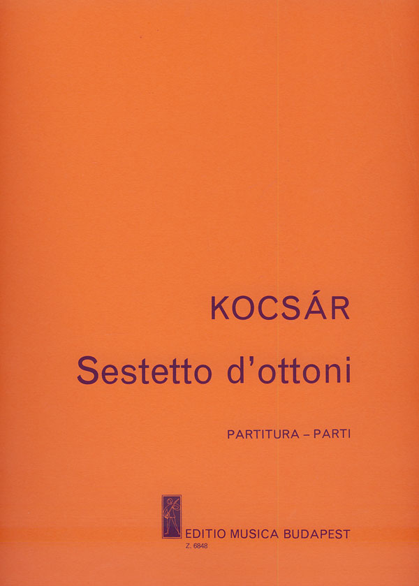 KOCSÁR  MIKLÓS - SESTETTO D`OTTONI,PARTITURA-PARTI