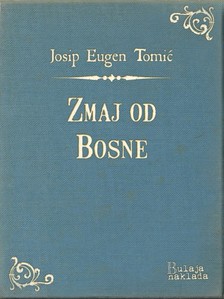 Tomiæ Josip Eugen - Zmaj od Bosne [eKönyv: epub, mobi]