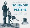 MAGYAR LÁSZLÓ ANDRÁS - Solenoid és Pelithe