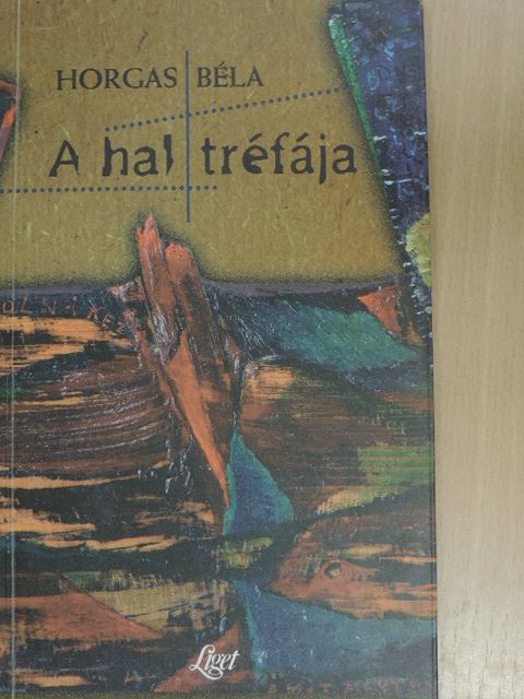 Horgas Béla - A hal tréfája [antikvár]