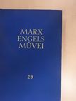 Friedrich Engels - Karl Marx és Friedrich Engels művei 29. [antikvár]
