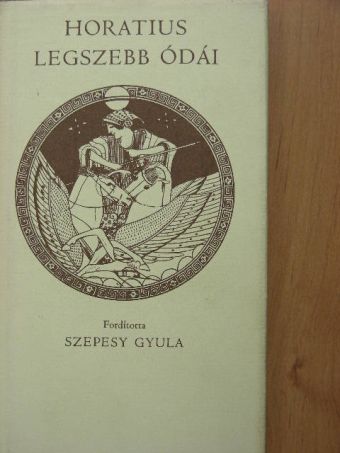 Horatius - Horatius legszebb ódái [antikvár]
