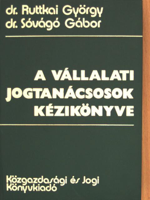 Dr. Ruttkai György - A vállalati jogtanácsosok kézikönyve [antikvár]