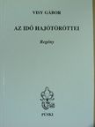 Visy Gábor - Az idő hajótöröttei [antikvár]