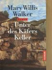 Mary Willis Walker - Unter des Käfers Keller [antikvár]