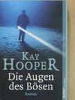 Kay Hooper - Die Augen des Bösen [antikvár]