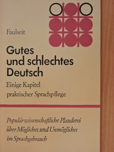 Dieter Faulseit - Gutes und schlechtes Deutsch [antikvár]
