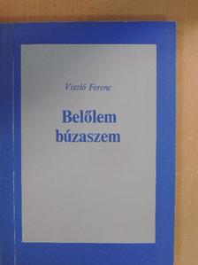 Viszló Ferenc - Belőlem búzaszem [antikvár]