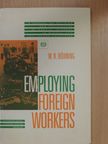 W. R. Böhning - Employing Foreign Workers [antikvár]