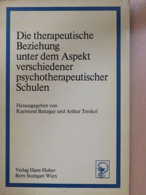 Adolf Guggenbühl-Craig - Die therapeutische Beziehung unter dem Aspekt verschiedener psychotherapeutischer Schulen [antikvár]