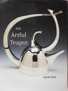 Garth Clark - The Artful Teapot (aláírt példány) [antikvár]