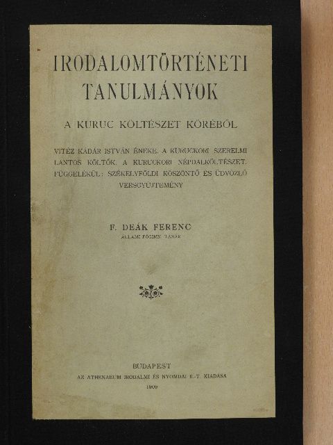 F. Deák Ferenc - Irodalomtörténeti tanulmányok a kuruc költészet köréből [antikvár]