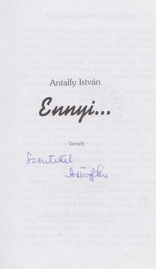 Antalfy István - Ennyi... (aláírt) [antikvár]